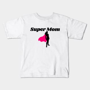 Mothers Day 2023 / Super Mom Kids T-Shirt